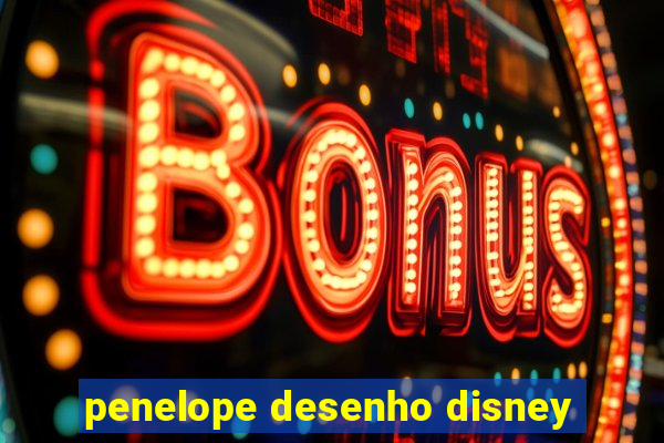 penelope desenho disney